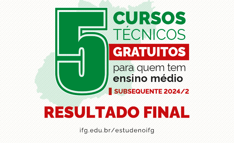 Resultado final da seleção 2024/2 para cursos técnicos subsequentes 